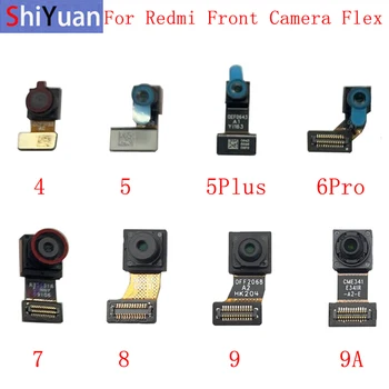 Camera frontală Cablu Flex Pentru Xiaomi Redmi 4 5 5Plus 6Pro 7 8 9 9A 8A Mic aparat de Fotografiat Modul de Reparare Piese de schimb