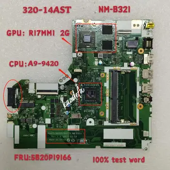 DG425/DG525/DG725 NM-B321 Laptop Ideapad 320-14AST Motherbpard CPU A9-9420 GPU:R17MM1 2G AMD FRU 5B20P19166 5B20P19181 Test OK